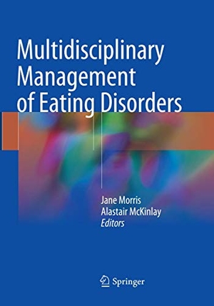 McKinlay, Alastair / Jane Morris (Hrsg.). Multidisciplinary Management of Eating Disorders. Springer International Publishing, 2019.