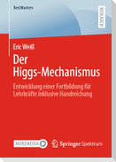 Der Higgs-Mechanismus