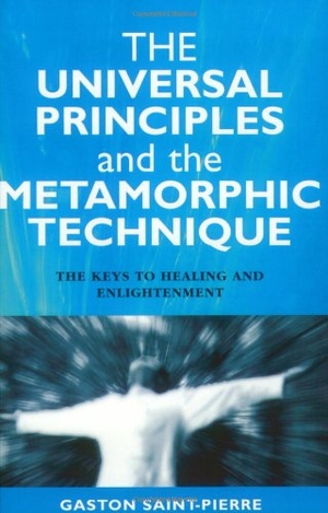 Saint-Pierre, Gaston. The Universal Principles and the Metamorphic Technique - The Keys to Healing and Enlightenment. Obooks, 2004.