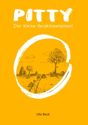 Beck, Ute. Pitty - Der kleine Heizkörperpinsel. Books on Demand, 2021.