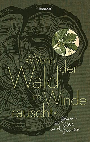 Marohn, Luise (Hrsg.). »Wenn der Wald im Winde rauscht« - Bäume in Bild und Gedicht. Reclam Philipp Jun., 2019.