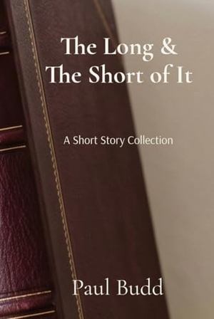 Budd. The Long & The Short of It. Speart House Publishing, 2026.