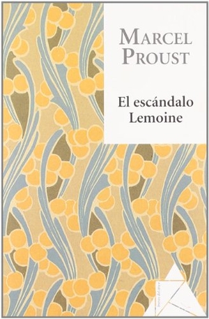 Proust, Marcel. Escándalo Lemoine. Principal de Los Libros, 2010.