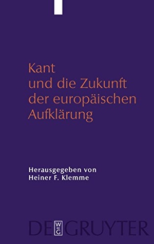 Klemme, Heiner (Hrsg.). Kant und die Zukunft der europäischen Aufklärung. De Gruyter, 2009.