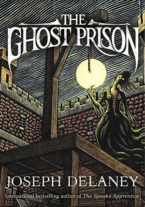 Delaney, Joseph. The Ghost Prison. Andersen Press Ltd, 2015.