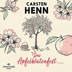 Henn, Carsten. Das Apfelblütenfest. OSTERWOLDaudio, 2022.