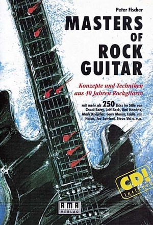 Fischer, Peter. Masters of Rock Guitar. Incl. CD - Konzepte und Techniken aus 40 Jahren Rockgitarre. Ama Verlag, 1991.