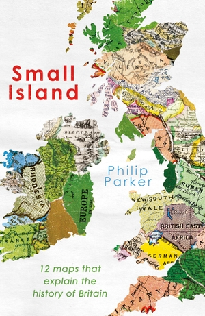 Parker, Philip. Small Island - 12 Maps That Explain The History of Britain. Penguin Books Ltd (UK), 2022.