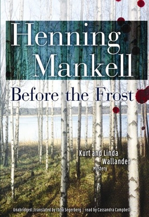 Mankell, Henning. Before the Frost. Blackstone Publishing, 2009.