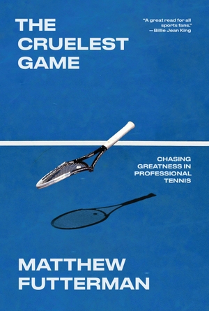 Futterman, Matthew. The Cruelest Game - Chasing Greatness in Professional Tennis. Random House LLC US, 2026.