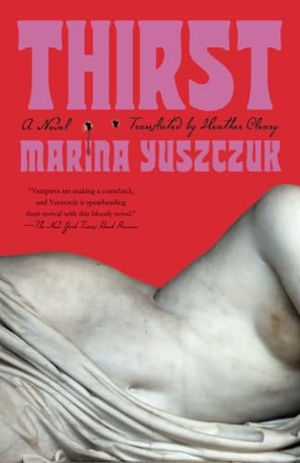 Yuszczuk, Marina. Thirst - A Novel. Random House, 2025.