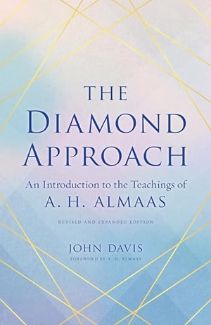Almaas, A. H. / John Davis. The Diamond Approach - An Introduction to the Teachings of A. H. Almaas. Shambhala Publications Inc, 2021.