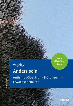 Vogeley, Kai. Anders sein - Die Autismus-Spektrum-Störung im Erwachsenenalter. Mein Selbsthilfebuch. Psychologie Verlagsunion, 2026.