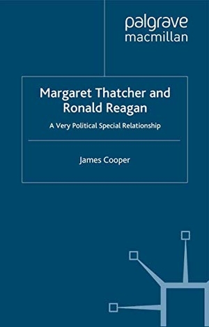 Cooper, J.. Margaret Thatcher and Ronald Reagan - A Very Political Special Relationship. Springer Nature B.V., 2012.