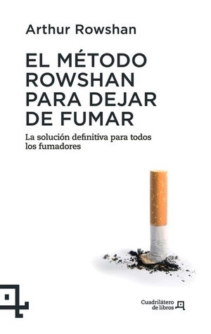 Rowshan, Arthur. El Método Rowshan Para Dejar de Fumar: La Solución Definitiva Para Todos Los Fumadores. LECTIO EDICIONES, 2014.