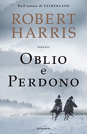 Harris, Robert. Oblio e perdono. Mondadori, 2022.