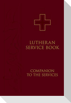 Lutheran Service Book: Companion to the Services