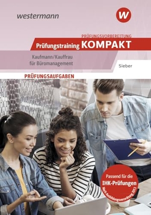 Sieber, Michael. Prüfungsvorbereitung Prüfungstraining KOMPAKT - Kaufmann/Kauffrau für Büromanagement. Westermann Berufl.Bildung, 2025.