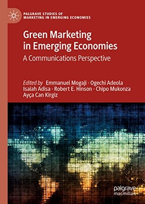 Mogaji, Emmanuel / Ogechi Adeola et al (Hrsg.). Green Marketing in Emerging Economies - A Communications Perspective. Springer International Publishing, 2022.