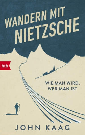 Kaag, John. Wandern mit Nietzsche - Wie man wird, wer man ist. btb Taschenbuch, 2022.