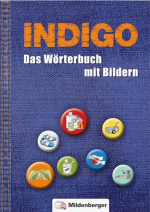 Wetter, Ute / Karl Fedke. INDIGO - Das Wörterbuch mit Bildern - 2. Schuljahr bis 8. Schuljahr. Mildenberger Verlag GmbH, 2016.