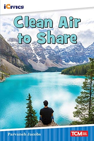 Jacobs, Parvaneh. Clean Air to Share. Teacher Created Materials, 2021.