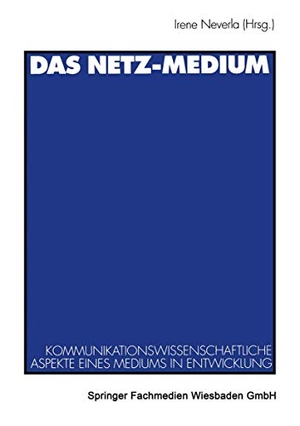 Neverla, Irene (Hrsg.). Das Netz-Medium - Kommunikationswissenschaftliche Aspekte eines Mediums in Entwicklung. VS Verlag für Sozialwissenschaften, 1998.