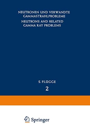 Amaldi, Edoardo / Berger, M. J. et al. Neutrons and Related Gamma Ray Problems / Neutronen und Verwandte Gammastrahlprobleme. Springer Berlin Heidelberg, 2013.