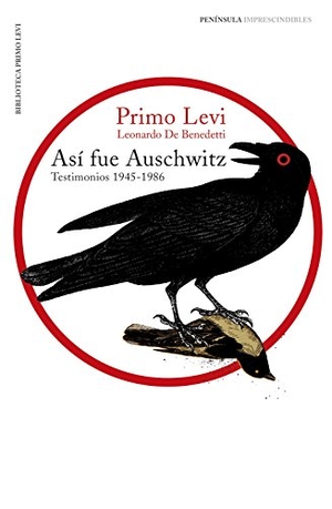Levi, Primo. Así fue Auschwitz : testimonios 1945-1986. Ediciones Península, 2015.