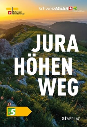 Wunderlin, Dominik. Jura-Höhenweg. AT Verlag, 2024.