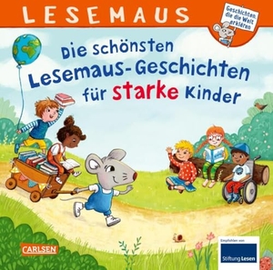Tielmann, Christian / Luhn, Usch et al. LESEMAUS Sonderbände: Die schönsten Lesemaus-Geschichten für starke Kinder - 8 Geschichten in 1 Band | für Kinder ab 3 Jahren | dicker Bilderbuch-Sammelband. Carlsen Verlag GmbH, 2024.