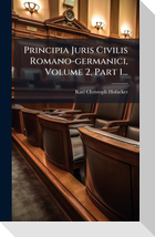 Principia Juris Civilis Romano-germanici, Volume 2, Part 1...