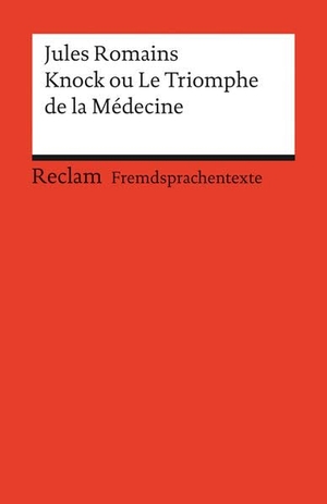 Romains, Jules. Knock ou Le Triomphe de la Medecine. Reclam Philipp Jun., 1983.