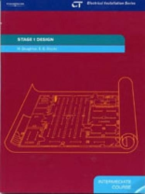 Doughton, Malcom / Stocks, E. G. et al. Stage 1 Design - Electrical Installation Series: Intermediate Course. Cengage Learning (EMEA) Limited, 2000.