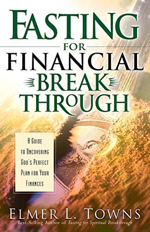 Towns, Elmer L. Fasting for Financial Breakthrough. Baker Publishing Group, 2002.