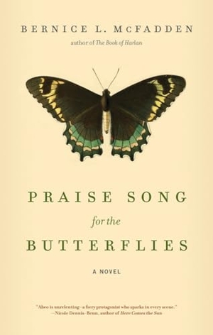 McFadden, Bernice L. Praise Song for the Butterflies. Akashic Books, Ltd., 2018.