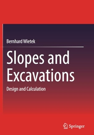 Wietek, Bernhard. Slopes and Excavations - Design and Calculation. Springer Fachmedien Wiesbaden, 2023.