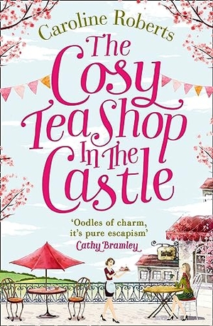 Roberts, Caroline. The Cosy Teashop in the Castle. HarperCollins Publishers, 2016.