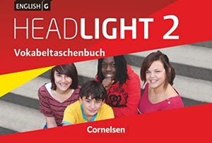 Raspe, Ingrid / Uwe Tröger. English G Headlight 02: 6. Schuljahr. Vokabeltaschenbuch.  Allgemeine Ausgabe. Cornelsen Verlag GmbH, 2014.