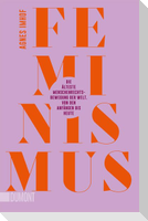 Feminismus - Die älteste Menschenrechtsbewegung der Welt