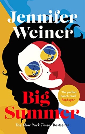 Weiner, Jennifer. Big Summer: the best escape you'll have this year. Little, Brown Book Group, 2021.