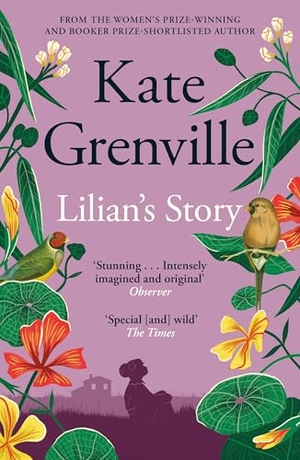 Grenville, Kate. Lilian's Story. Canongate Books, 2007.