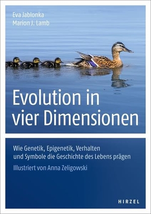 Jablonka, Eva / Marion J. Lamb. Evolution in vier Dimensionen - Wie Genetik, Epigenetik, Verhalten und Symbole die Geschichte des Lebens prägen. Hirzel S. Verlag, 2017.