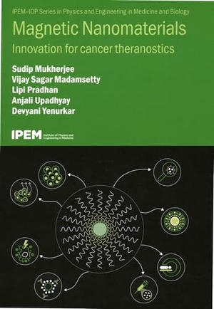 Mukherjee, Sudip / Madamsetty, Vijay et al. Magnetic Nanomaterials - Innovation for cancer theranostics. IOP Publishing Ltd, 2025.