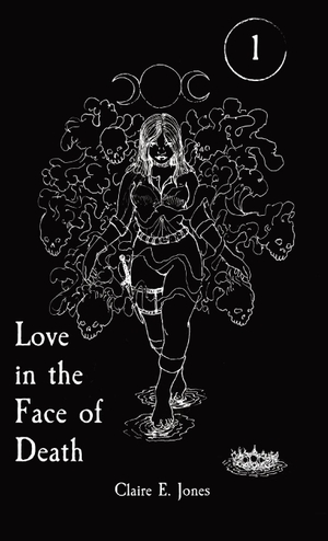 Jones, Claire E.. Love in the Face of Death. Clairjoyance Publishing LLC, 2022.