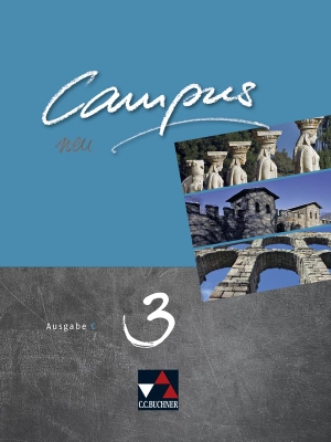 Heydenreich, Reinhard / Kammerer, Andrea et al. Campus C Neu 3 Lehrbuch - Gesamtkurs Latein in drei Bänden. Buchner, C.C. Verlag, 2020.