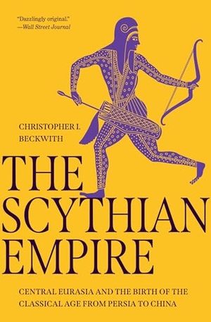 Beckwith, Christopher I.. The Scythian Empire - Central Eurasia and the Birth of the Classical Age from Persia to China. Princeton Univers. Press, 2024.