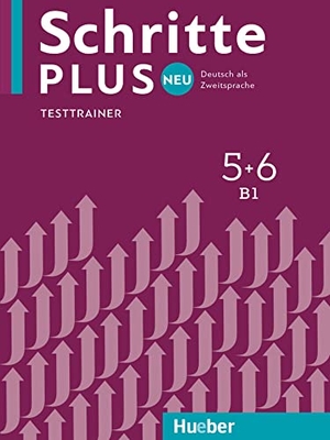Giersberg, Dagmar. Schritte plus Neu 5+6 B1 Testtrainer mit  Audio-CD - Deutsch als Zweitsprache. Hueber Verlag GmbH, 2018.