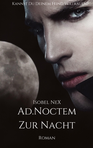 NeX, Isobel. AD.NOCTEM - Zur Nacht. tredition, 2021.
