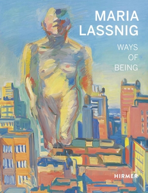 Antonia Hoerschelmann / Klaus Albrecht Schröder / Beatrice von Bormann. Maria Lassnig - Ways of Being. Hirmer, 2019.